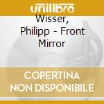 Wisser, Philipp - Front Mirror cd musicale