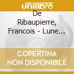 De Ribaupierre, Francois - Lune De Jour cd