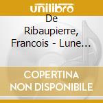 De Ribaupierre, Francois - Lune De Jour cd musicale