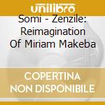 Somi - Zenzile: Reimagination Of Miriam Makeba cd