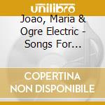 Joao, Maria & Ogre Electric - Songs For Shakespeare cd