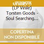 (LP Vinile) Torsten Goods - Soul Searching (2 Lp) vinile