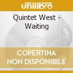 Quintet West - Waiting cd