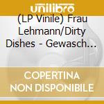 (LP Vinile) Frau Lehmann/Dirty Dishes - Gewasch - Blue Vinyl vinile