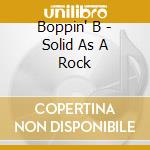 Boppin' B - Solid As A Rock cd