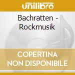 Bachratten - Rockmusik cd
