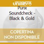 Punx Soundcheck - Black & Gold cd musicale di Punx Soundcheck