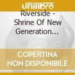 Riverside - Shrine Of New Generation Slaves cd musicale di Riverside