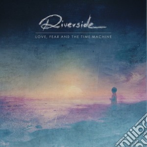 Riverside - Love Fear & The Time Machine cd musicale di Riverside