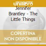 Jennifer Brantley - The Little Things cd