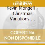Kevin Mongelli - Christmas Variations, Piano By Kevin Mongelli cd