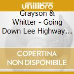 Grayson & Whitter - Going Down Lee Highway 1927-1929 cd musicale di Grayson & Whitter
