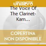 The Voice Of The Clarinet- Kam SharonCl/martin Helmchen, Pianoforte, Itamar Golan, Pianoforte, Johannes Peitz, Corno Di Bassetto, Mdr Sinfonieorch cd