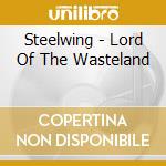 Steelwing - Lord Of The Wasteland cd musicale di STEELWING