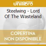 Steelwing - Lord Of The Wasteland cd