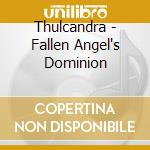 Thulcandra - Fallen Angel's Dominion cd musicale di THULCANDRA