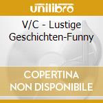 V/C - Lustige Geschichten-Funny cd musicale di V/C