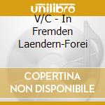 V/C - In Fremden Laendern-Forei cd