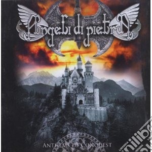 Anthems of conquest cd musicale di Angeli di pietra