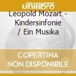 Leopold Mozart - Kindersinfonie / Ein Musika cd