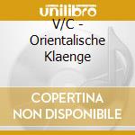 V/C - Orientalische Klaenge cd
