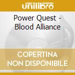 Power Quest - Blood Alliance cd musicale di Quest Power