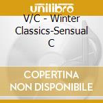 V/C - Winter Classics-Sensual C cd musicale di V/C