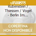Rubenstein / Thiessen / Vogel - Berlin Im Licht cd musicale