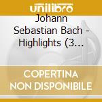 Johann Sebastian Bach - Highlights (3 Cd) cd