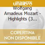 Wolfgang Amadeus Mozart - Highlights (3 Cd) cd