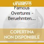 Famous Overtures - Beruehmten Ouvertuere (3 Cd) cd musicale di Berlin Classics
