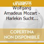 Wolfgang Amadeus Mozart - Harlekin Sucht Colombine cd