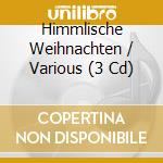 Himmlische Weihnachten / Various (3 Cd) cd