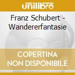 Franz Schubert - Wandererfantasie cd