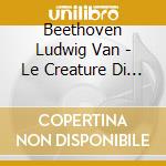 Beethoven Ludwig Van - Le Creature Di Prometeo Op.43, Musik Zu Einem Ritterballett Woo 1 - Herbig Gunther Dir /staatskapelle Berlin cd