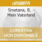 Smetana, B. - Mein Vaterland cd musicale di Smetana, B.