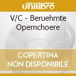 V/C - Beruehmte Opernchoere cd