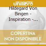 Hildegard Von Bingen - Inspiration - Lieder E Visioni cd musicale di Bingen Hildegard Von