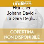 Heinichen Johann David - La Gara Degli Dei