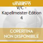 V/C - Kapellmeister-Edition 4 cd musicale di V/C