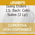 Isang Enders - J.S. Bach: Cello Suites (2 Lp)