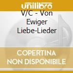 V/C - Von Ewiger Liebe-Lieder cd