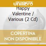 Happy Valentine / Various (2 Cd) cd musicale di Berlin Classics