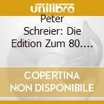 Peter Schreier: Die Edition Zum 80. Geburtstag (9 Cd) cd musicale di Schreier, Peter