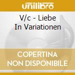 V/c - Liebe In Variationen cd