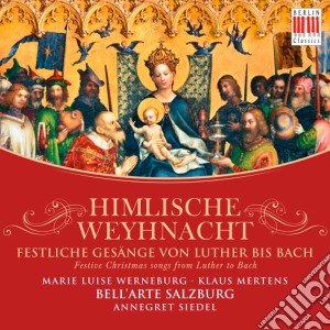Bell'Arte Salzburg - Himlische Weynacht: Canti Festivi Natalizi Da Lutero A Bach cd musicale di Bell'Arte Salzburg