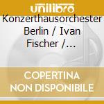 Konzerthausorchester Berlin / Ivan Fischer / Deutsches Kammerorchester Berlin / Christian Jost - Christian Jost: Berlin Symphony cd