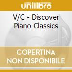 V/C - Discover Piano Classics cd