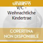 V/C - Weihnachtliche Kindertrae cd
