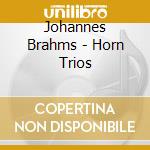 Johannes Brahms - Horn Trios cd